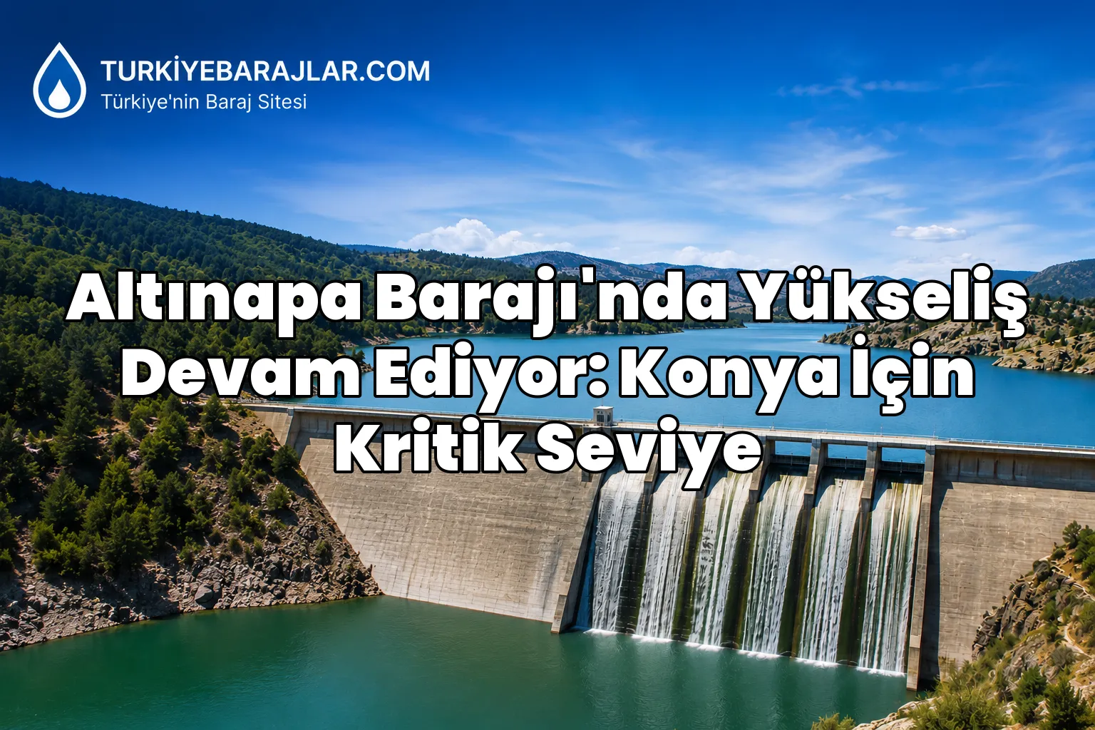 Altınapa Barajı'nda Yükseliş Devam Ediyor: Konya İçin Kritik Seviye