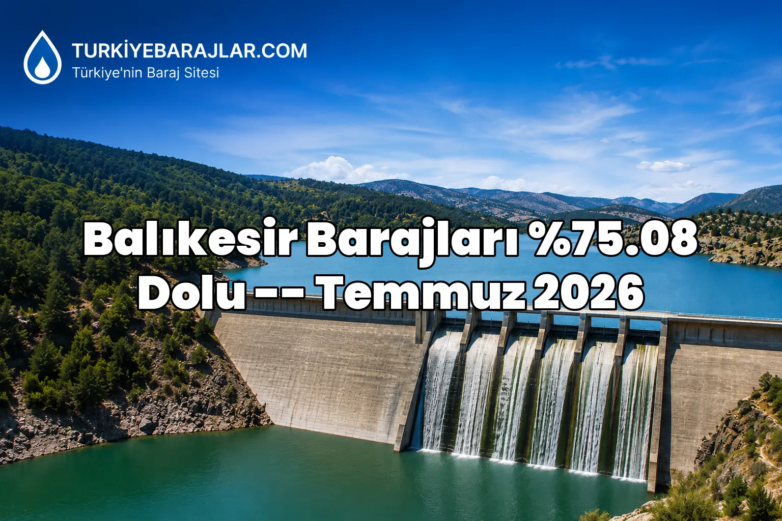 BASKİ Balıkesir baraj doluluk oranları açıklandı! 16 Temmuz 2026