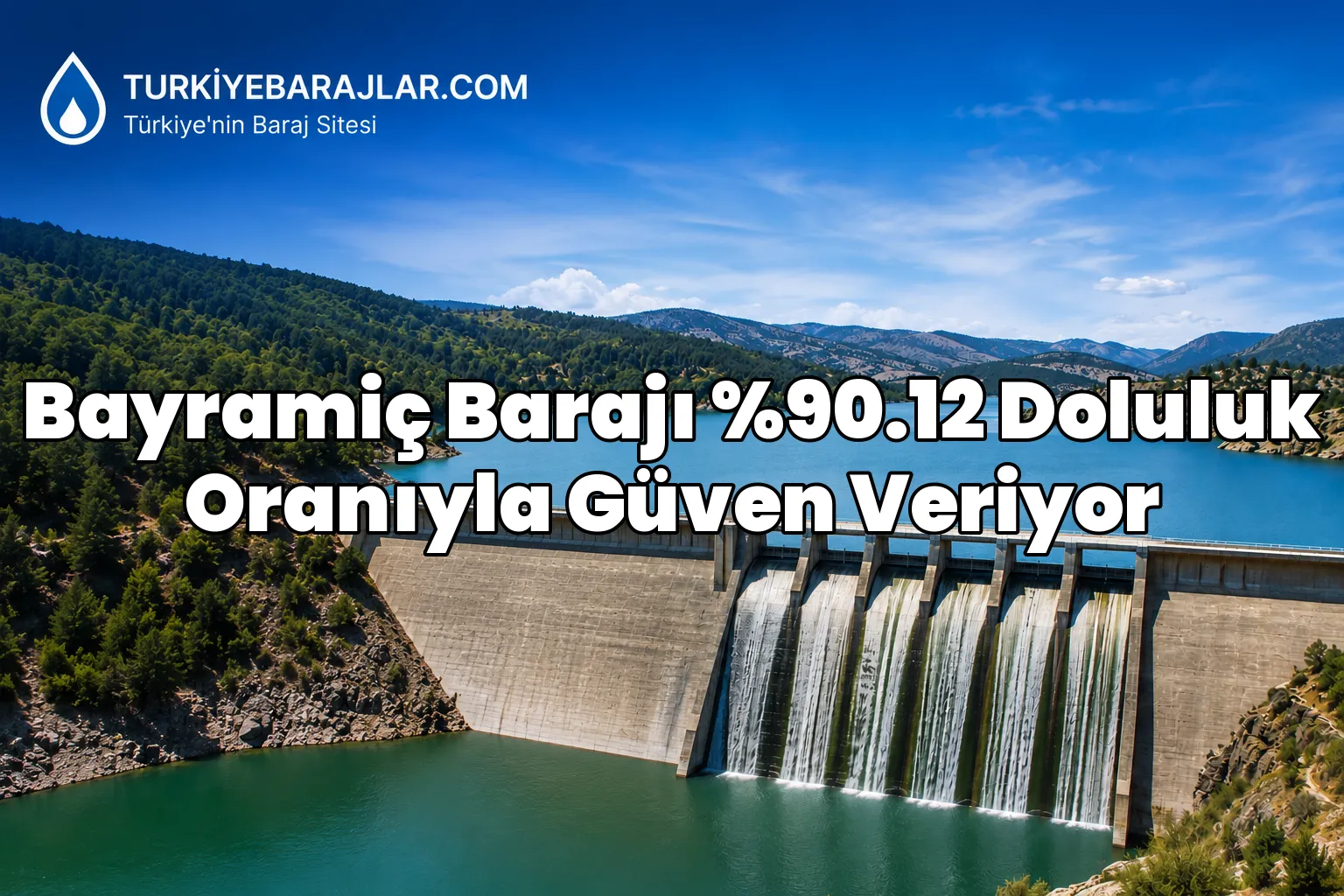 Bayramiç Barajı %90.12 Doluluk Oranıyla Güven Veriyor