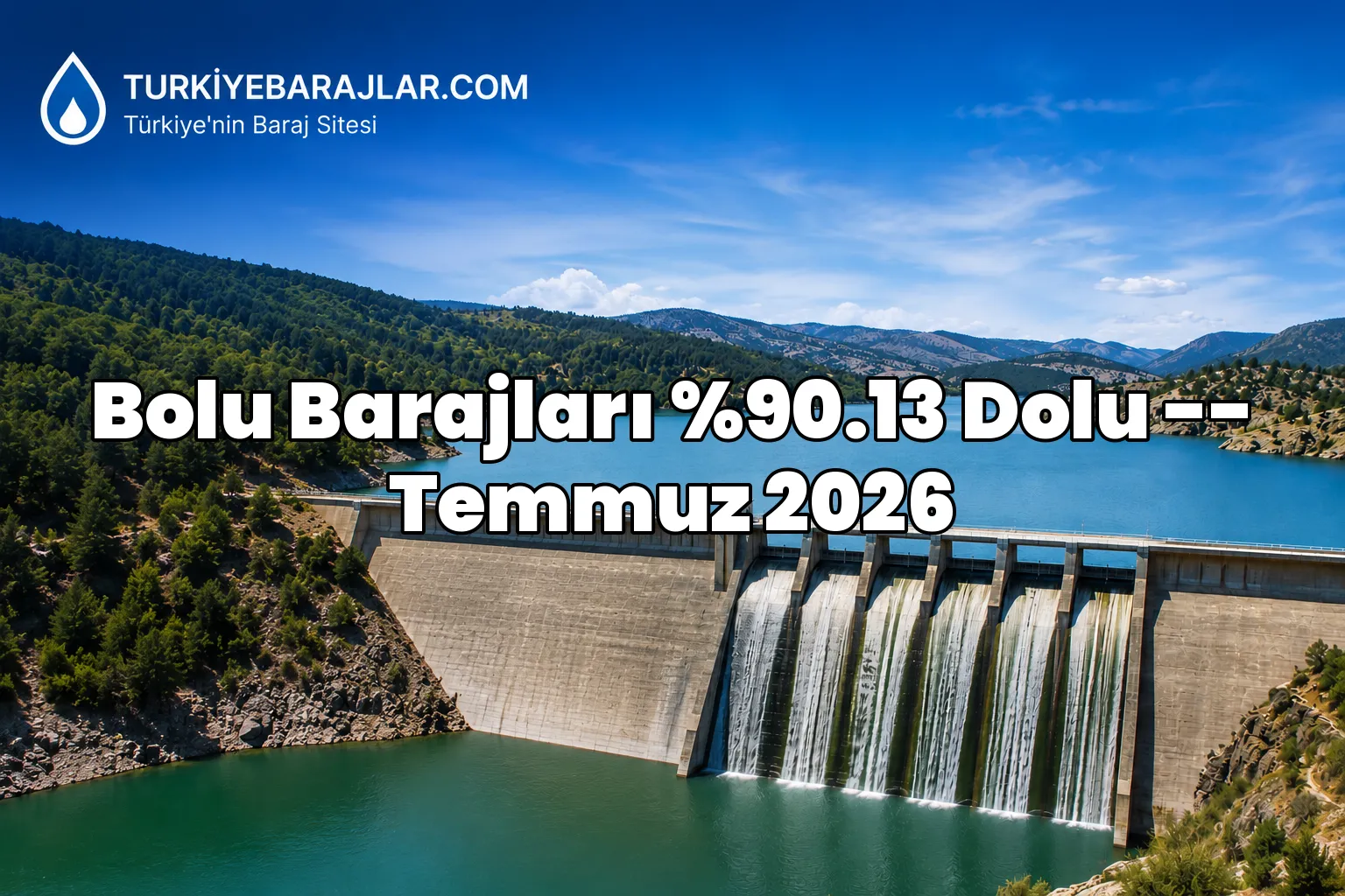 DSI Bolu baraj doluluk oranları açıklandı! 11 Temmuz 2026