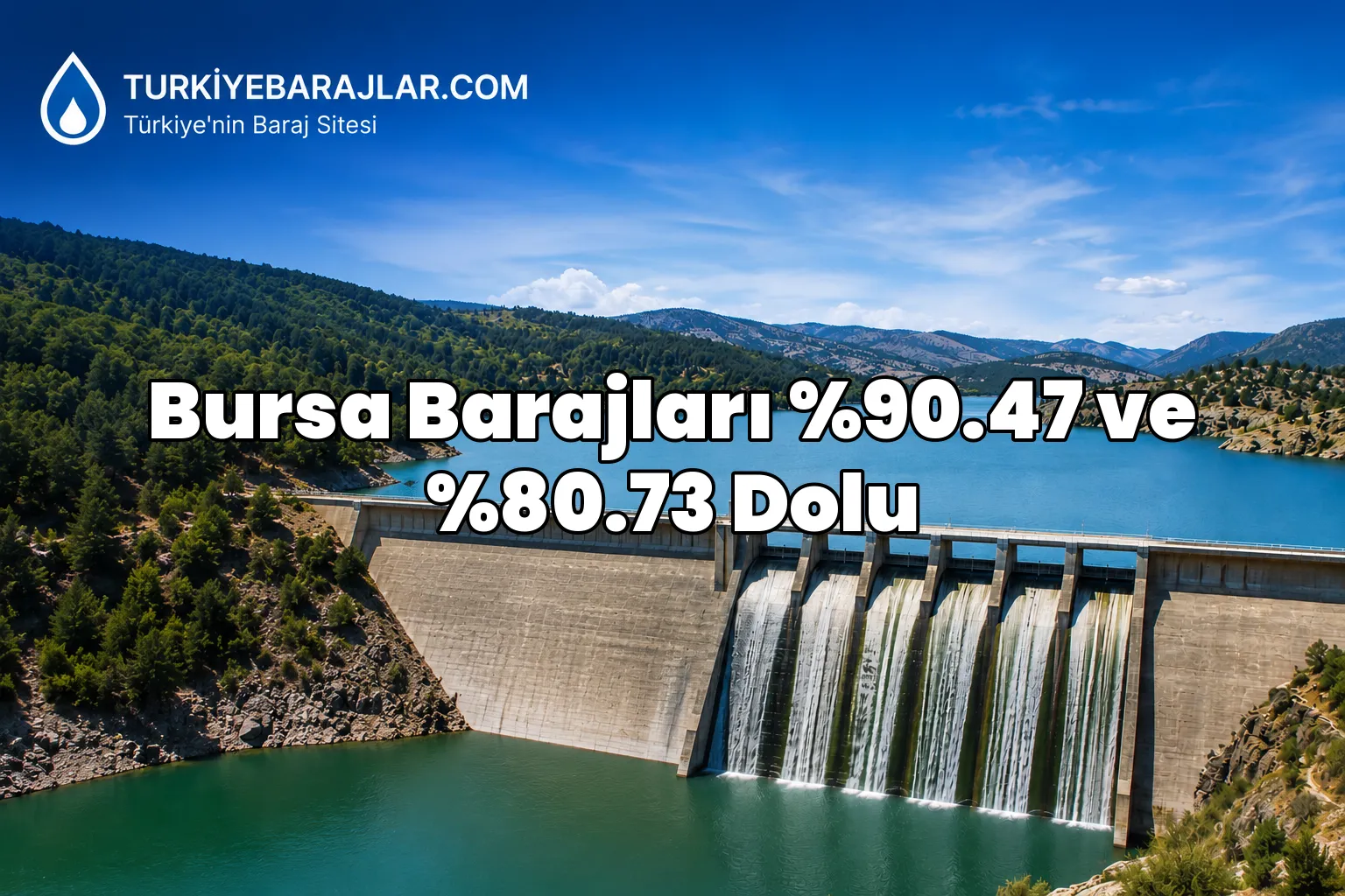 BUSKİ Bursa baraj doluluk oranları açıklandı! 17 Temmuz 2026