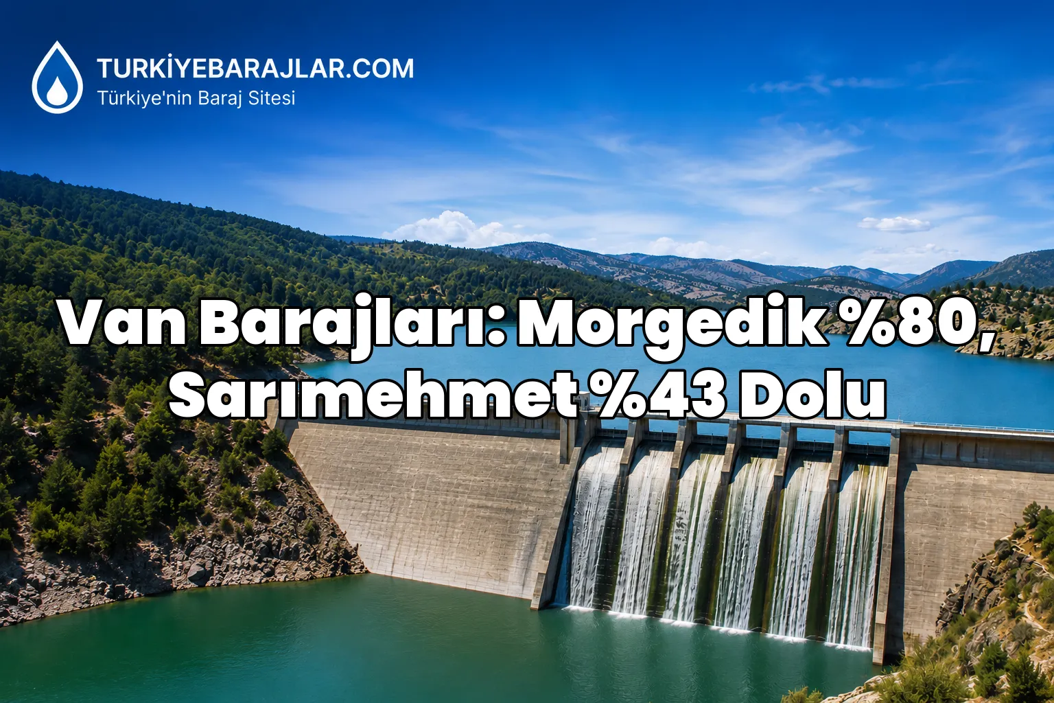 VASKİ Van baraj doluluk oranları açıklandı! 10 Temmuz 2026