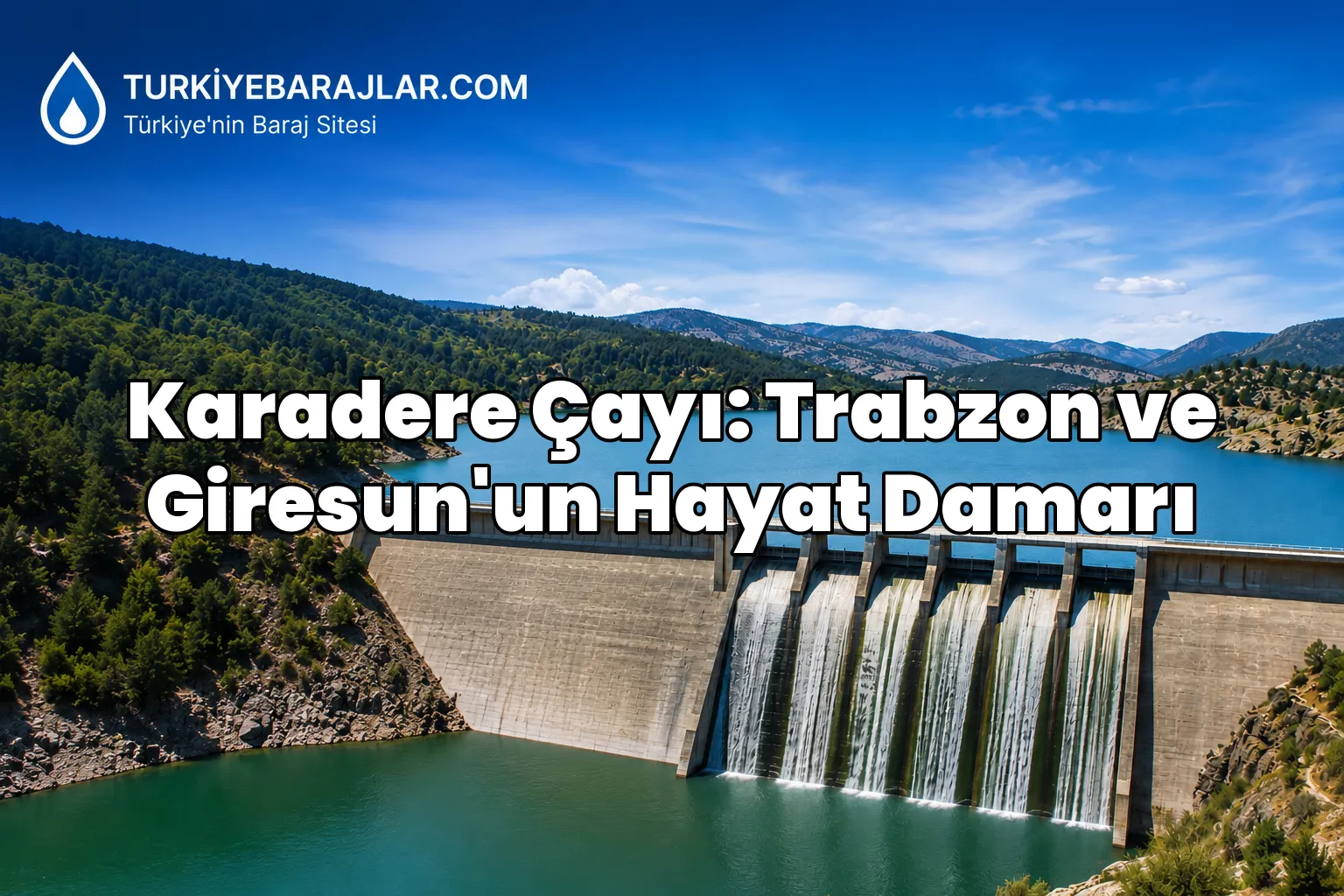 Karadere Çayı: Trabzon ve Giresun'un Hayat Damarı