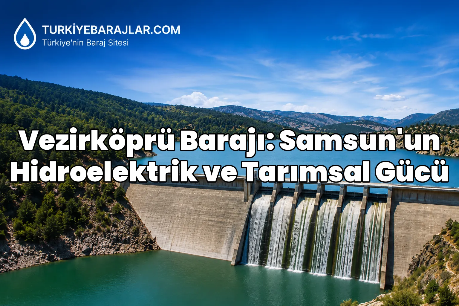 Vezirköprü Barajı: Samsun'un Hidroelektrik ve Tarımsal Gücü